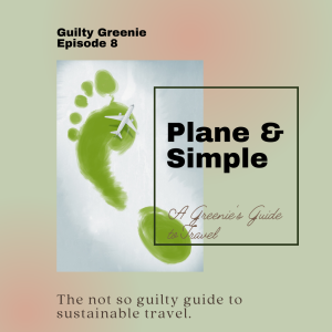 Guilty Greenie Podcast Cover. Light green and pink background. Title "Plane & Simple"